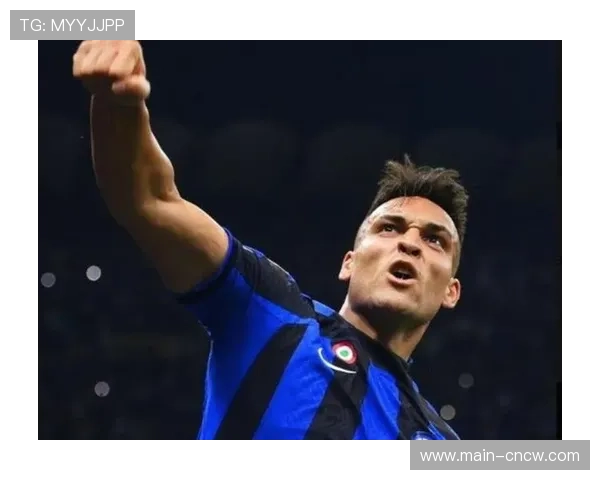 国际米兰2-0客胜克雷莫内塞,劳塔罗破门助球队八分领跑